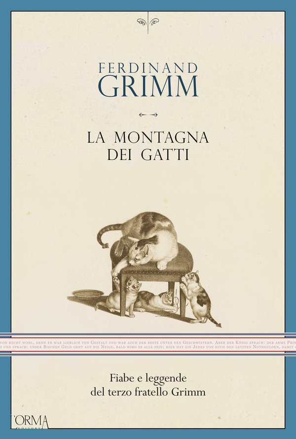 FERDINAND GRIMM. La montagna dei gatti Fiabe e leggende del terzo fratello  Grimm Archivi - Pierluigi Piccini BLOG (Ufficiale)